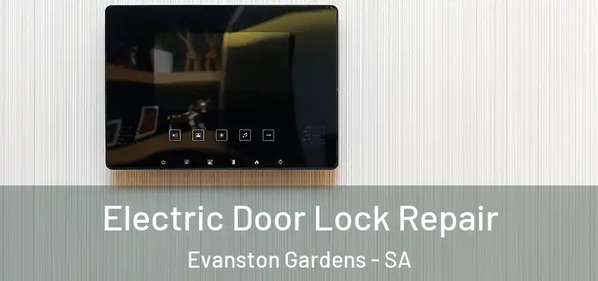 Electric Door Lock Repair Evanston Gardens - SA