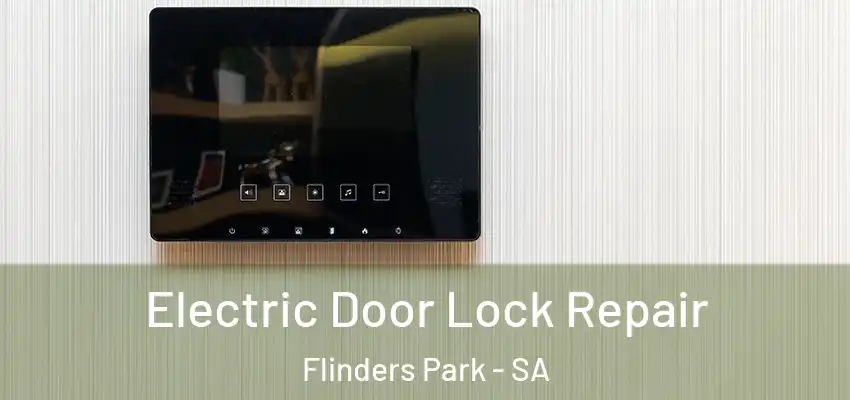 Electric Door Lock Repair Flinders Park - SA