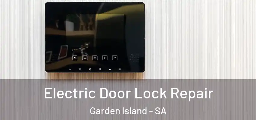 Electric Door Lock Repair Garden Island - SA