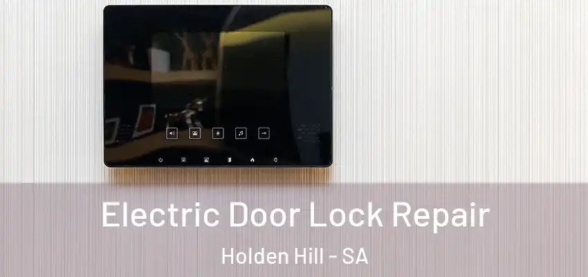 Electric Door Lock Repair Holden Hill - SA
