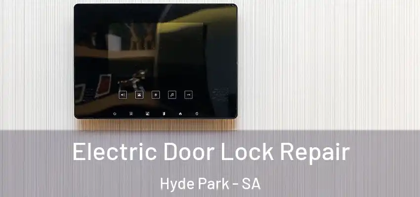 Electric Door Lock Repair Hyde Park - SA