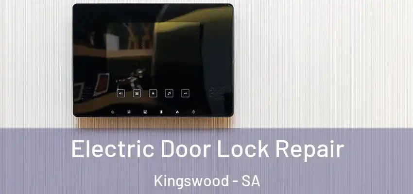 Electric Door Lock Repair Kingswood - SA