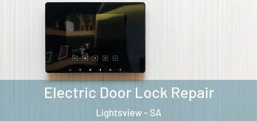  Electric Door Lock Repair Lightsview - SA