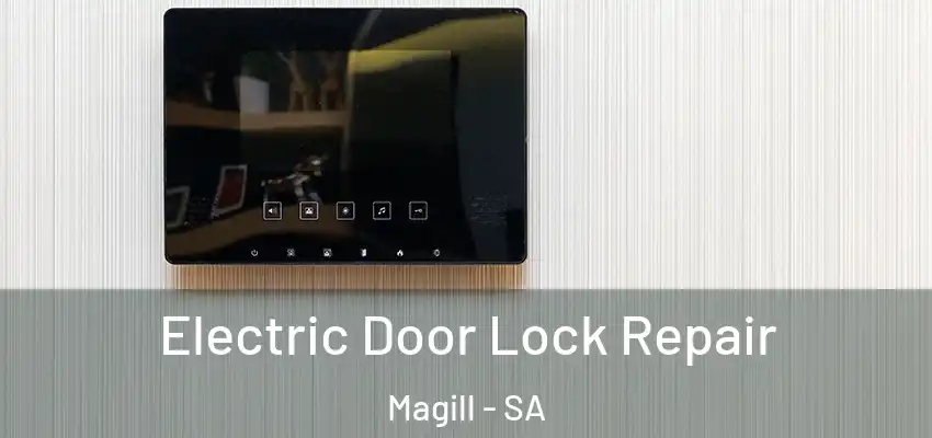 Electric Door Lock Repair Magill - SA