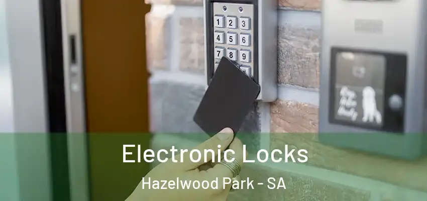 Electronic Locks Hazelwood Park - SA