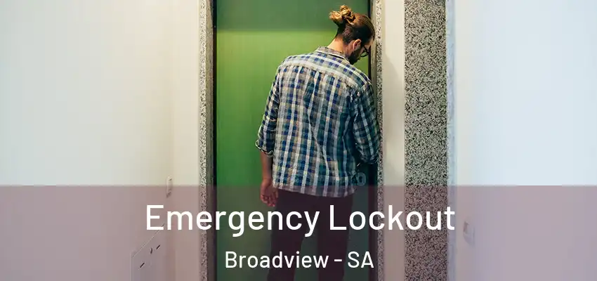 Emergency Lockout Broadview - SA
