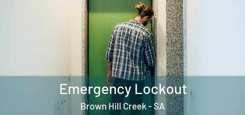 Emergency Lockout Brown Hill Creek - SA