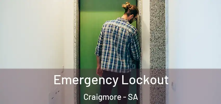 Emergency Lockout Craigmore - SA