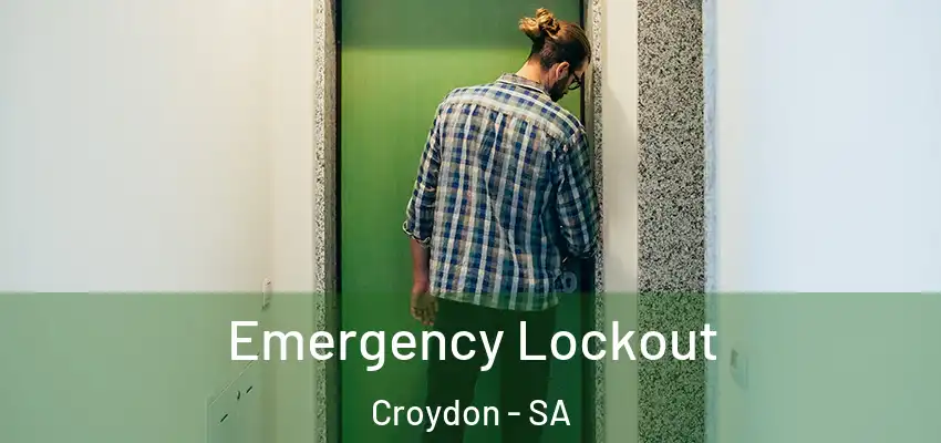 Emergency Lockout Croydon - SA