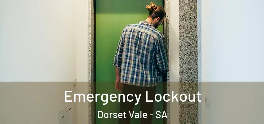 Emergency Lockout Dorset Vale - SA
