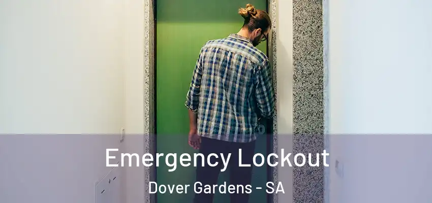 Emergency Lockout Dover Gardens - SA
