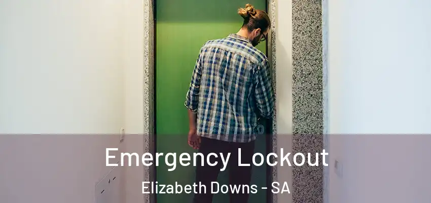 Emergency Lockout Elizabeth Downs - SA