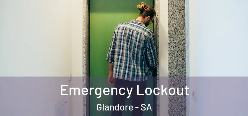 Emergency Lockout Glandore - SA
