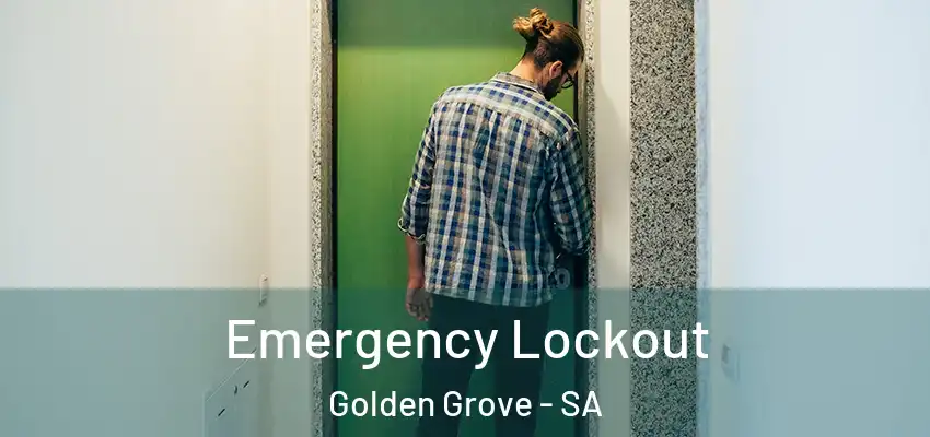 Emergency Lockout Golden Grove - SA