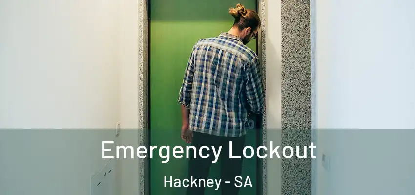 Emergency Lockout Hackney - SA