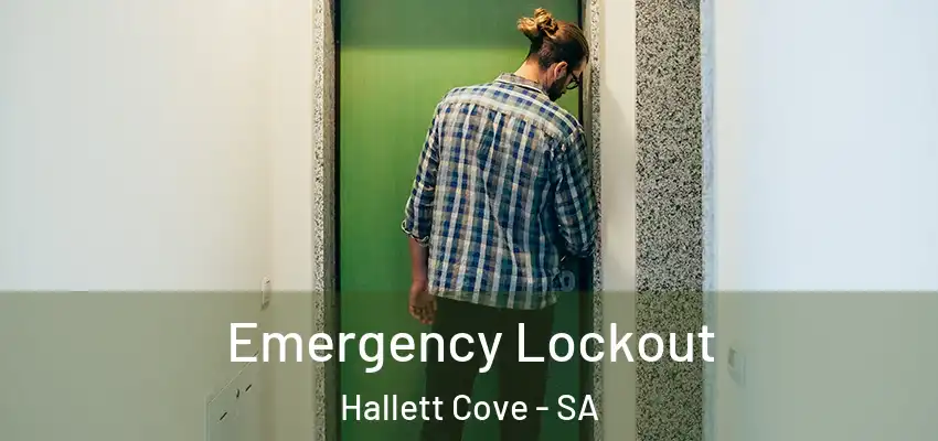 Emergency Lockout Hallett Cove - SA