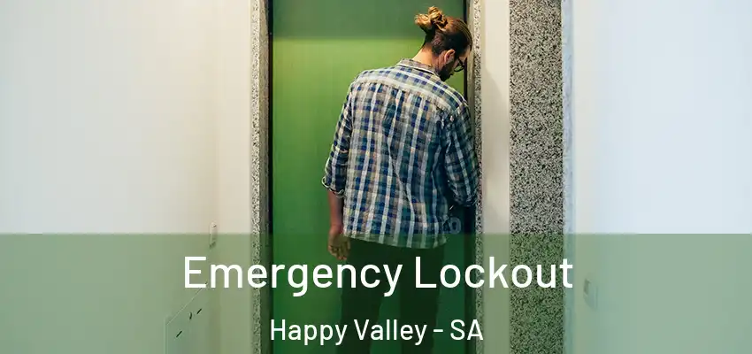 Emergency Lockout Happy Valley - SA