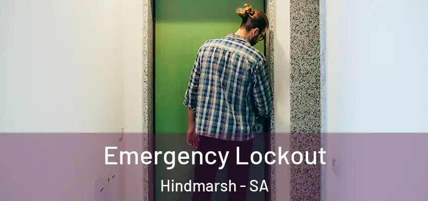 Emergency Lockout Hindmarsh - SA
