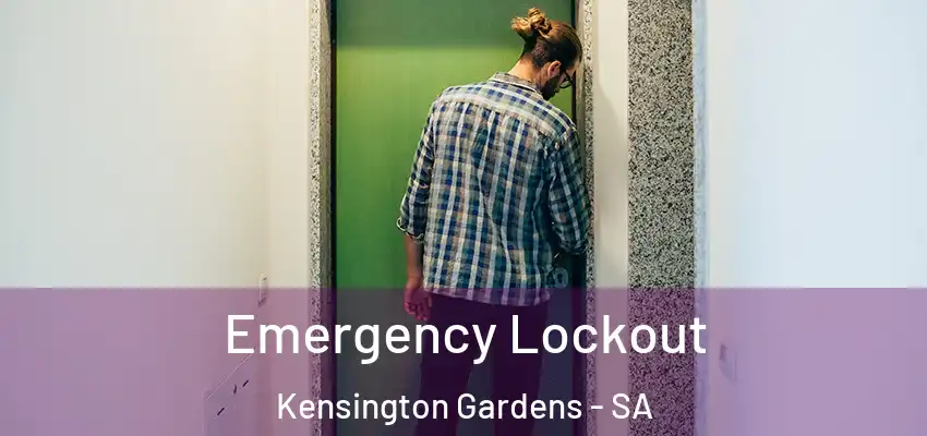 Emergency Lockout Kensington Gardens - SA