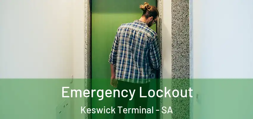 Emergency Lockout Keswick Terminal - SA