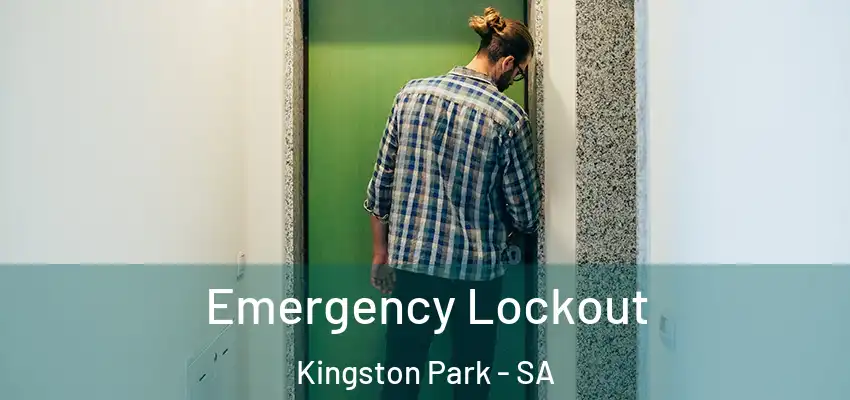 Emergency Lockout Kingston Park - SA