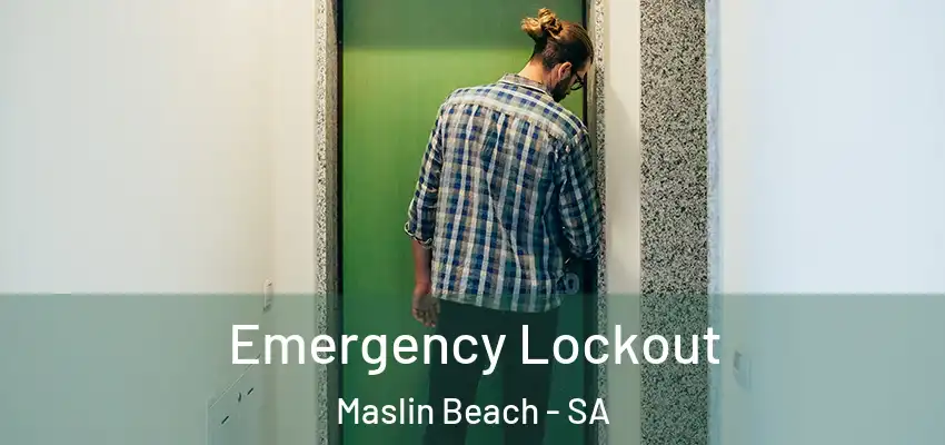 Emergency Lockout Maslin Beach - SA