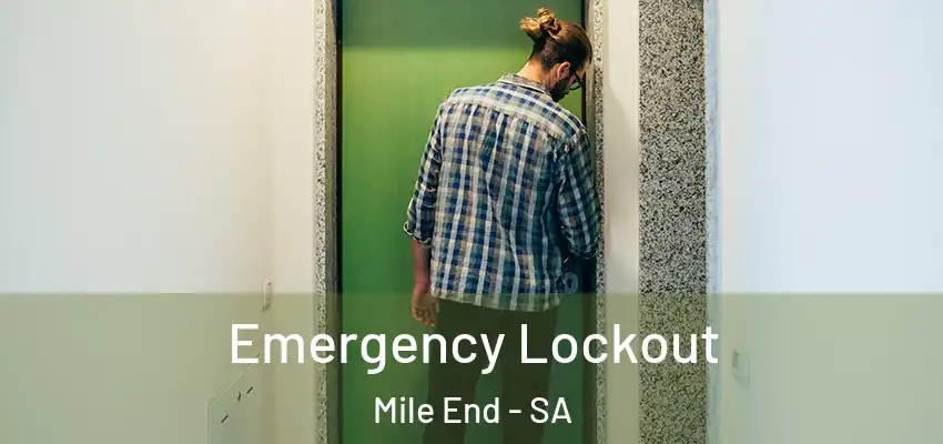 Emergency Lockout Mile End - SA
