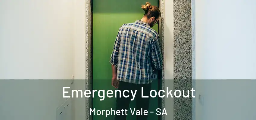 Emergency Lockout Morphett Vale - SA