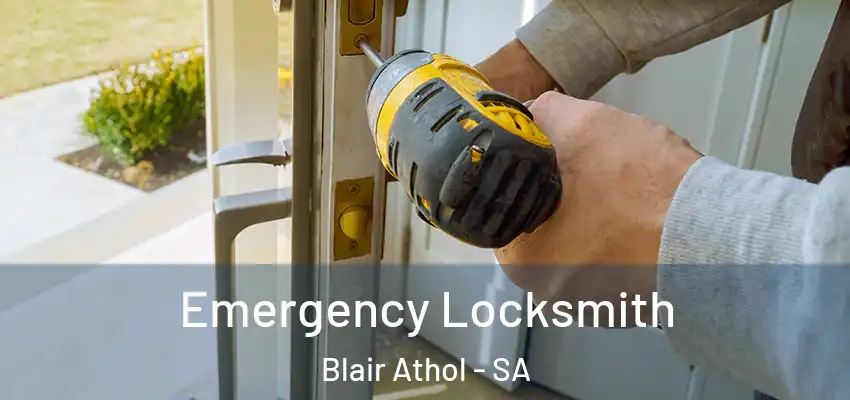 Emergency Locksmith Blair Athol - SA