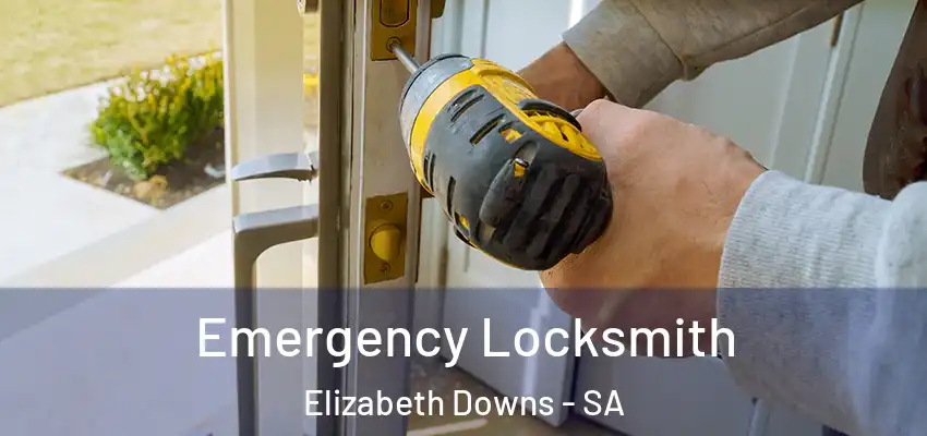 Emergency Locksmith Elizabeth Downs - SA