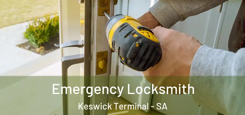Emergency Locksmith Keswick Terminal - SA