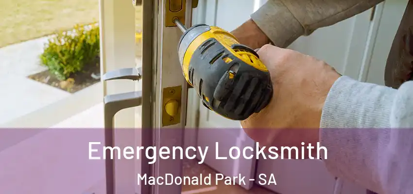 Emergency Locksmith MacDonald Park - SA