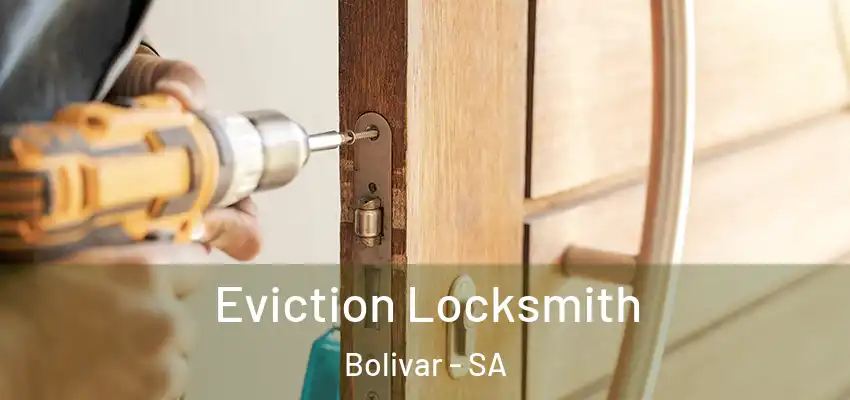 Eviction Locksmith Bolivar - SA