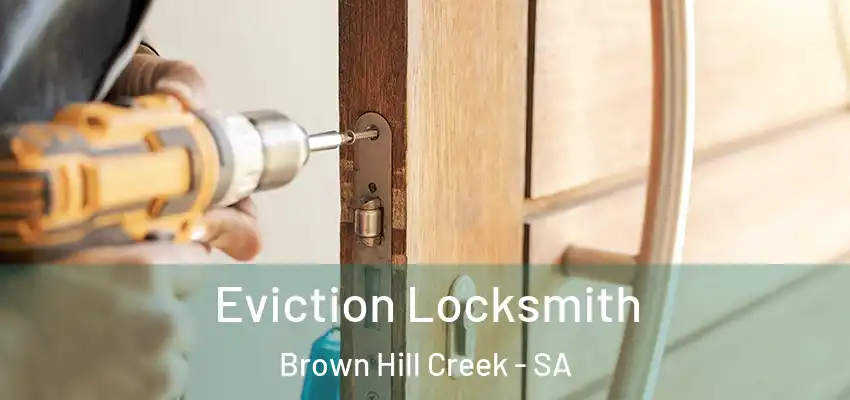 Eviction Locksmith Brown Hill Creek - SA