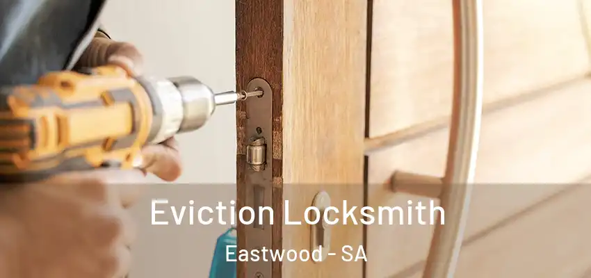 Eviction Locksmith Eastwood - SA