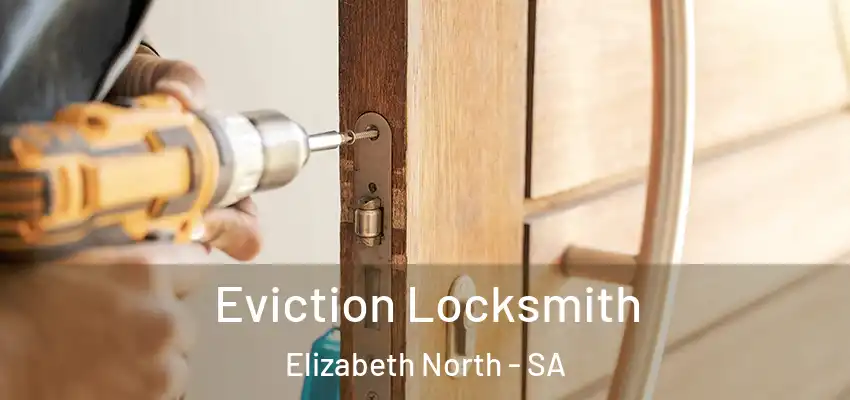 Eviction Locksmith Elizabeth North - SA