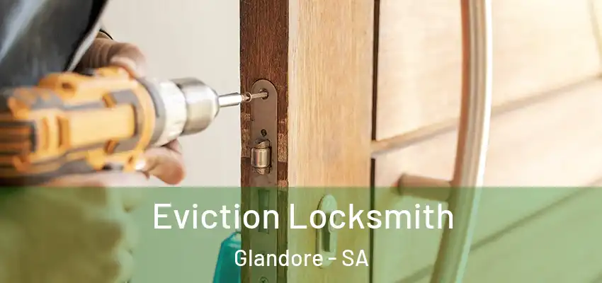  Eviction Locksmith Glandore - SA