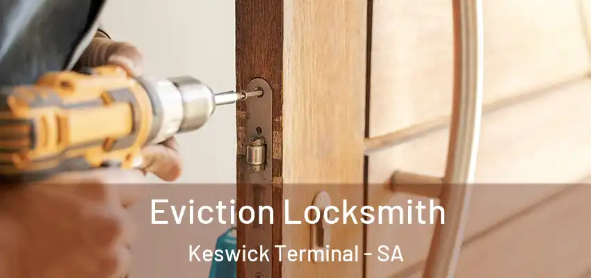 Eviction Locksmith Keswick Terminal - SA