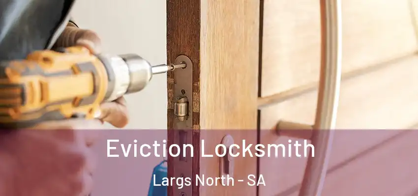  Eviction Locksmith Largs North - SA