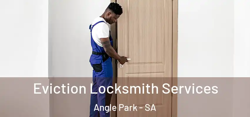 Eviction Locksmith Services Angle Park - SA