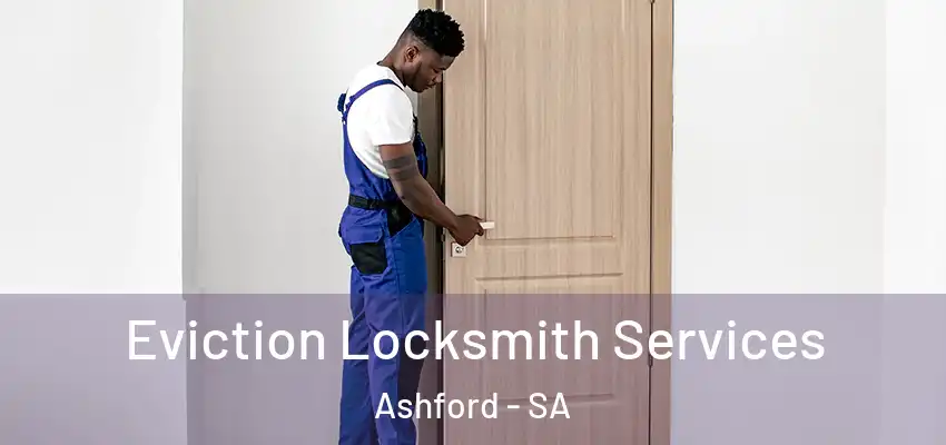 Eviction Locksmith Services Ashford - SA