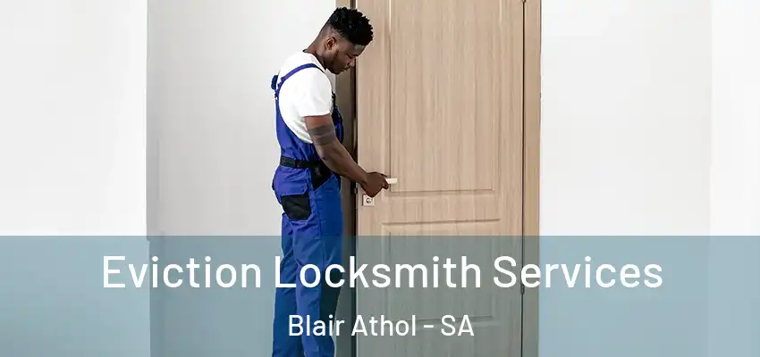 Eviction Locksmith Services Blair Athol - SA