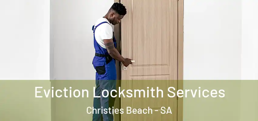Eviction Locksmith Services Christies Beach - SA