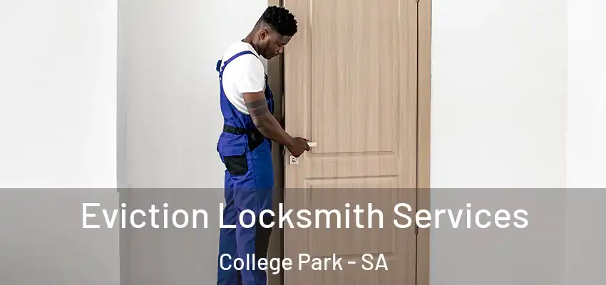 Eviction Locksmith Services College Park - SA