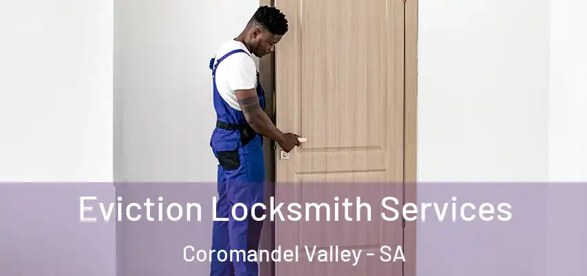 Eviction Locksmith Services Coromandel Valley - SA