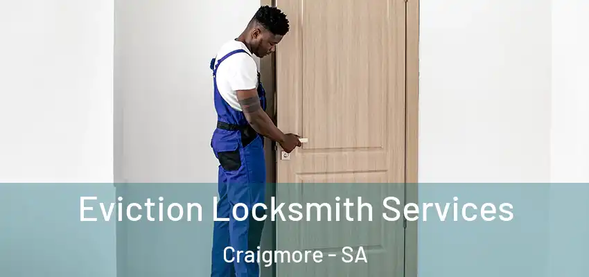 Eviction Locksmith Services Craigmore - SA