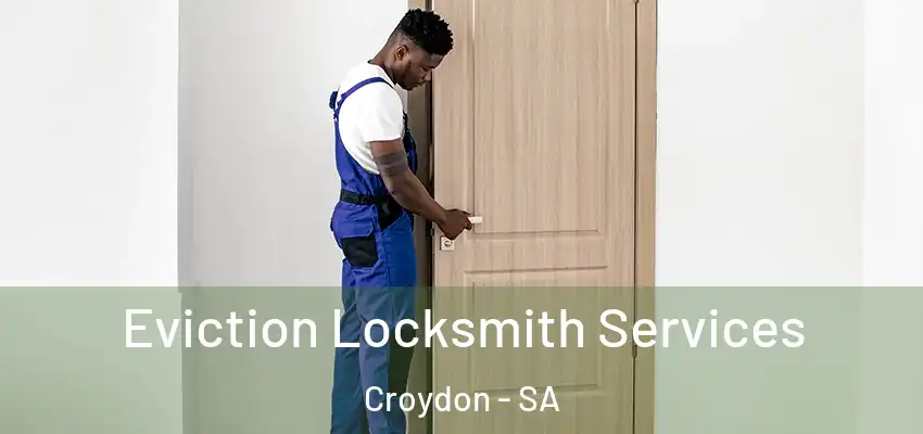 Eviction Locksmith Services Croydon - SA