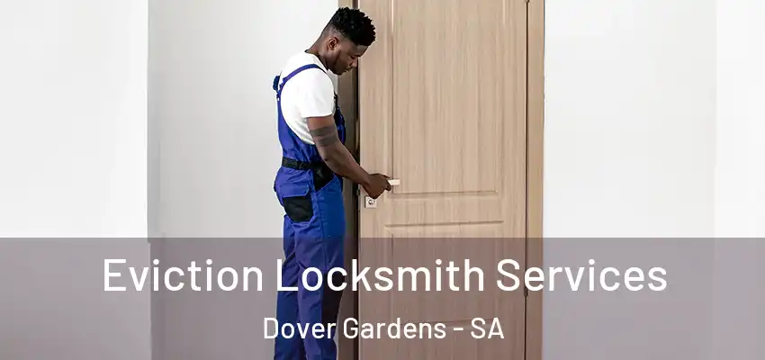 Eviction Locksmith Services Dover Gardens - SA