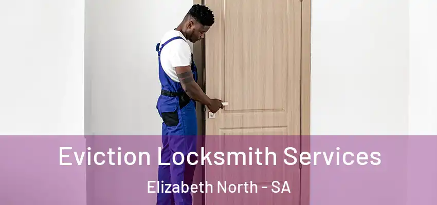 Eviction Locksmith Services Elizabeth North - SA