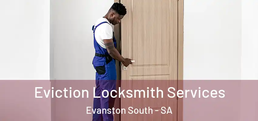 Eviction Locksmith Services Evanston South - SA